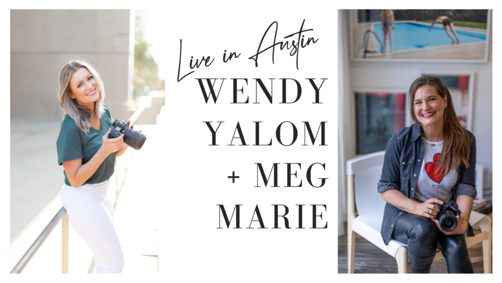 Promotion for the live workshop with brand photographers, Meg Marie and Wendy Yalom, taking place in Austin, Texas. 
